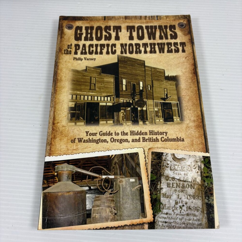 Ghost Towns of the Pacific Northwest Vintage Regional History Book by Philip Var